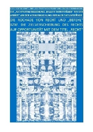 DIE NICHTVERWIRKLICHUNG REALER TATBESTANDE BEI DER ARBEIT AN DER VERWIRKLICHUNG IRREALER TATUMSTANDE (Paperback)