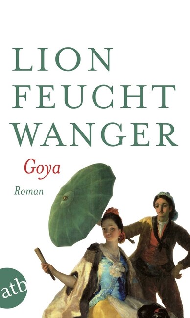 Goya oder Der arge Weg der Erkenntnis (Paperback)