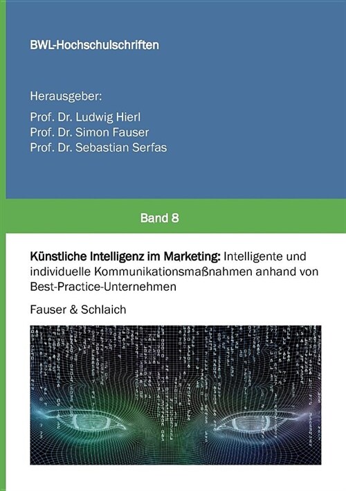 K?stliche Intelligenz im Marketing: Intelligente und individuelle Kommunikationsma?ahmen anhand von Best-Practice-Unternehmen (Paperback)