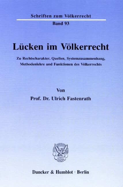 Lucken Im Volkerrecht: Zu Rechtscharakter, Quellen, Systemzusammenhang, Methodenlehre Und Funktionen Des Volkerrechts (Paperback)