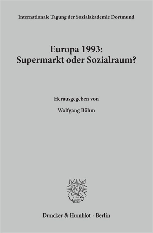 Europa 1993: Supermarkt Oder Sozialraum?: 2. Internationale Tagung Der Sozialakademie Dortmund (Paperback)