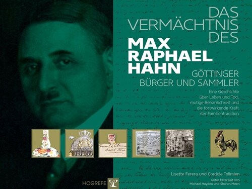 Das Vermachtnis des Max Raphael Hahn - Gottinger Burger und Sammler (Hardcover)