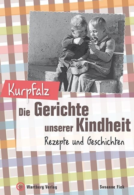 Kurpfalz - Die Gerichte unserer Kindheit (Hardcover)