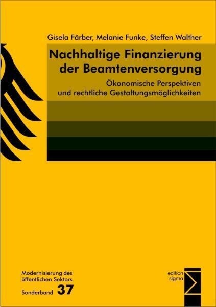 Nachhaltige Finanzierung Der Beamtenversorgung: Okonomische Perspektiven Und Rechtliche Gestaltungsmoglichkeiten (Paperback)