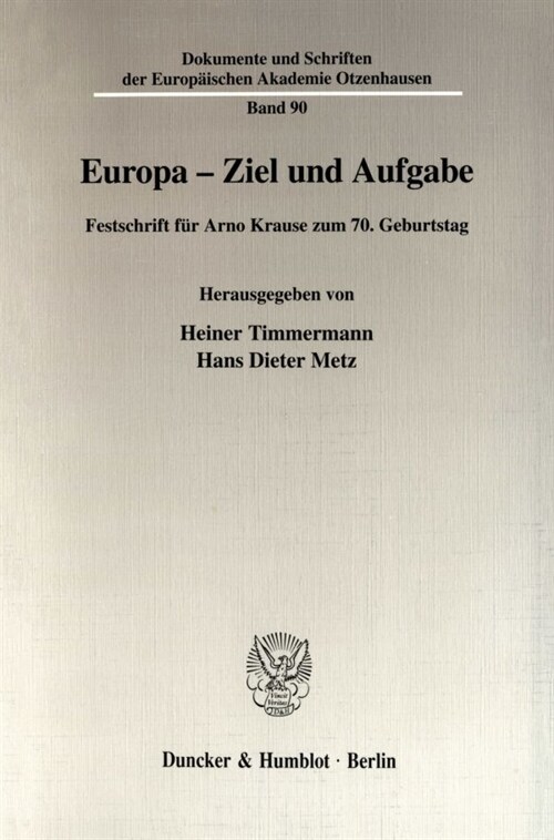 Europa - Ziel Und Aufgabe: Festschrift Fur Arno Krause Zum 7. Geburtstag (Paperback)