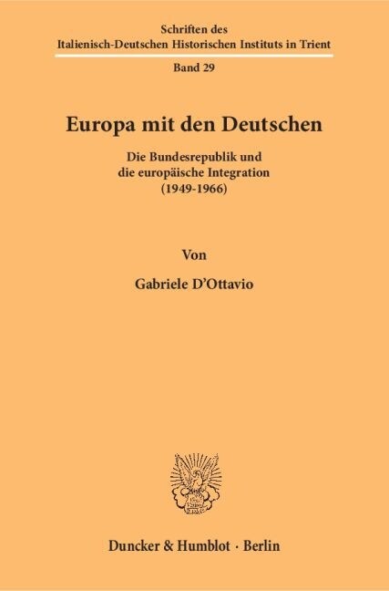 Europa Mit Den Deutschen: Die Bundesrepublik Und Die Europaische Integration (1949-1966) (Paperback)