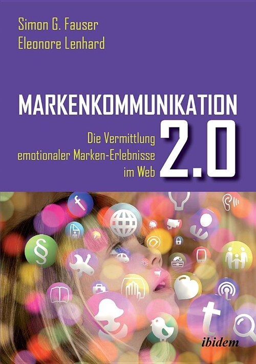 Markenkommunikation 2.0. Die Vermittlung emotionaler Marken-Erlebnisse im Web 2.0 (Paperback)