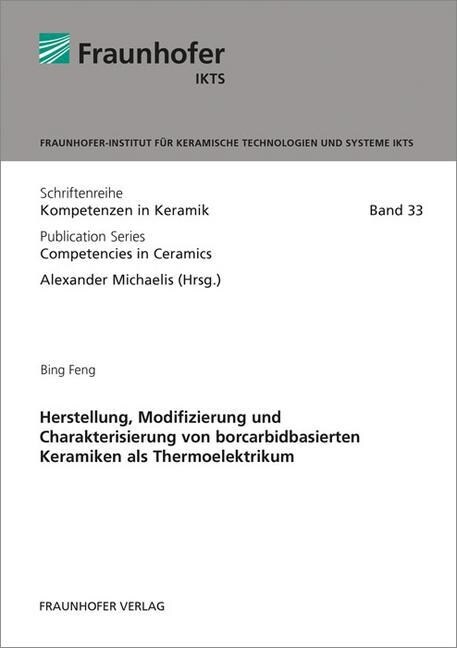 Herstellung, Modifizierung und Charakterisierung von borcarbidbasierten Keramiken als Thermoelektrikum (Paperback)