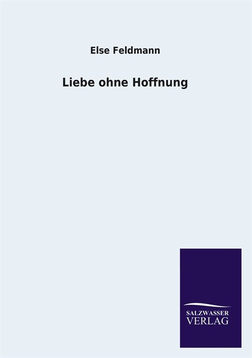 Liebe ohne Hoffnung (Paperback)