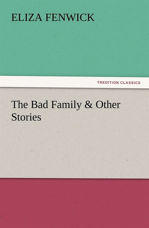 The Bad Family & Other Stories (Paperback)