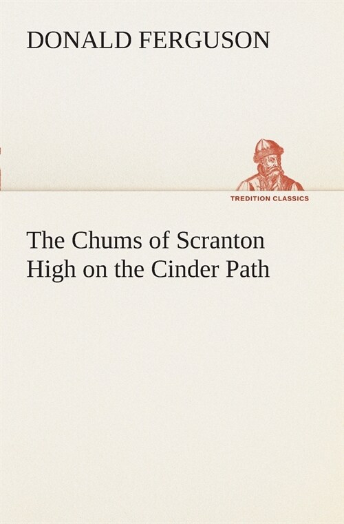 The Chums of Scranton High on the Cinder Path (Paperback)