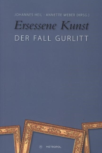 Ersessene Kunst - Der Fall Gurlitt (Paperback)