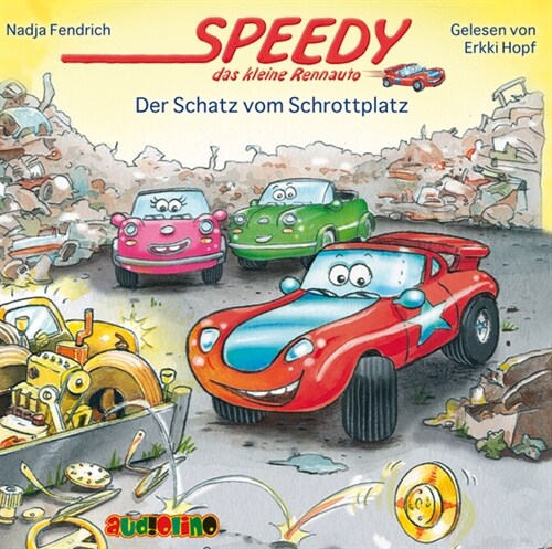 Speedy, das kleine Rennauto: Der Schatz vom Schrottplatz, Audio-CD (CD-Audio)