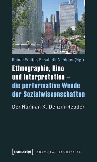 Ethnographie, Kino und Interpretation - die performative Wende der Sozialwissenschaften (Paperback)