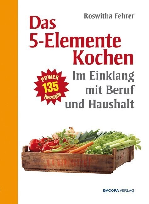 Das 5-Elemente Kochen im Einklang mit Beruf und Haushalt (Hardcover)