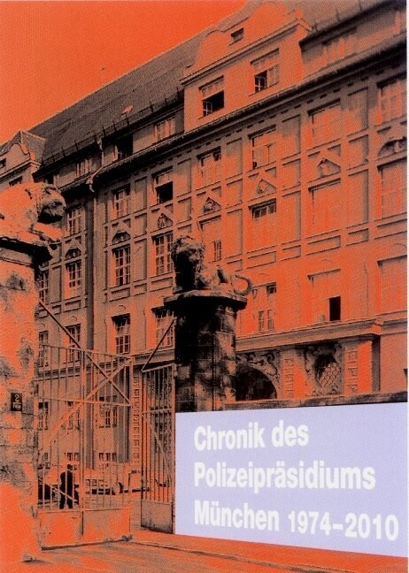 Chronik des Polizeiprasidiums Munchen. Bd.2 (Hardcover)