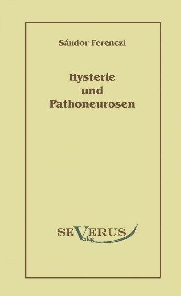 Hysterie und Pathoneurosen (Paperback)