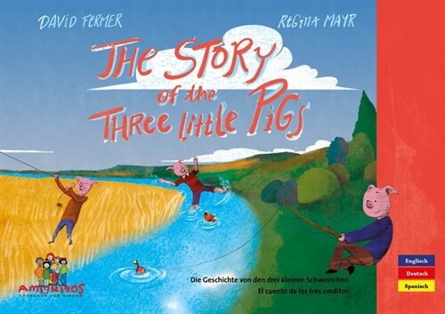 The story of the three little pigs, Englisch / Deutsch / Spanisch. Die Geschichte von den drei kleinen Schweinchen. El cuento de los tres cerditos (Hardcover)