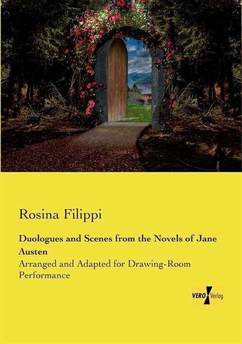 Duologues and Scenes from the Novels of Jane Austen: Arranged and Adapted for Drawing-Room Performance (Paperback)