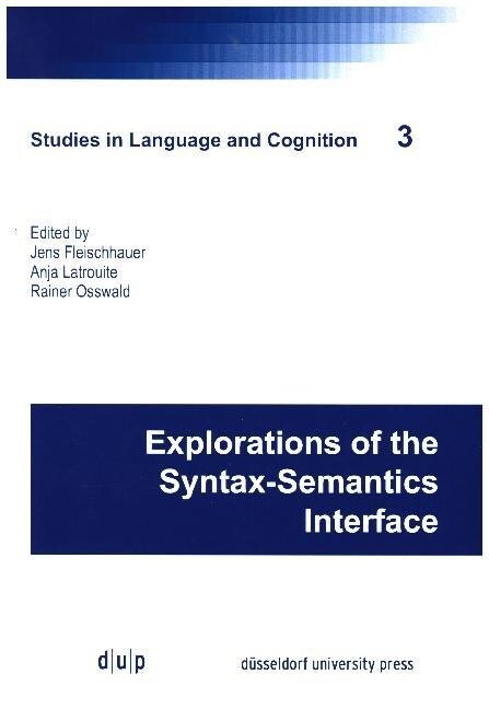 Explorations of the Syntax-Semantics Interface (Paperback)