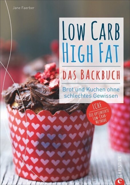 Low Carb High Fat. Das Backbuch (Paperback)