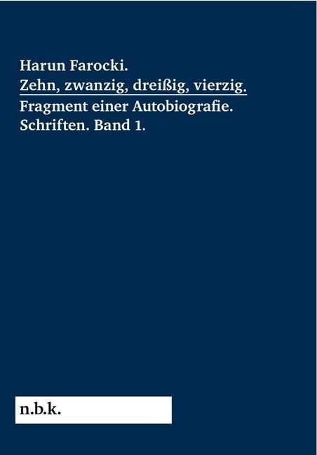 Harun Farocki. Zehn, zwanzig, dreißig, vierzig (Book)