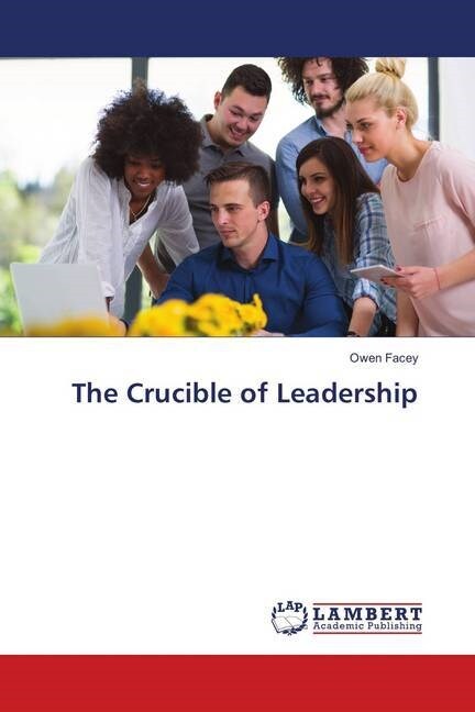 The Crucible of Leadership (Paperback)