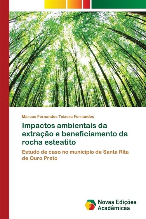 Impactos ambientais da extra豫o e beneficiamento da rocha esteatito (Paperback)