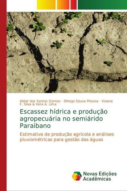 Escassez h?rica e produ豫o agropecu?ia no semi?ido Paraibano (Paperback)