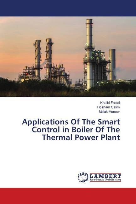 Applications Of The Smart Control in Boiler Of The Thermal Power Plant (Paperback)