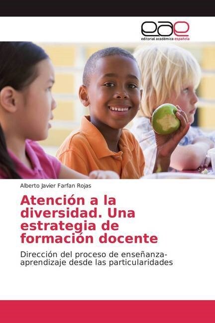 Atenci? a la diversidad. Una estrategia de formaci? docente (Paperback)