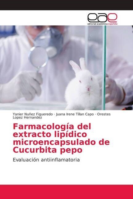 Farmacolog? del extracto lip?ico microencapsulado de Cucurbita pepo (Paperback)