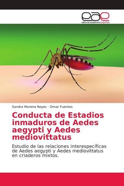 Conducta de Estadios inmaduros de Aedes aegypti y Aedes mediovittatus (Paperback)