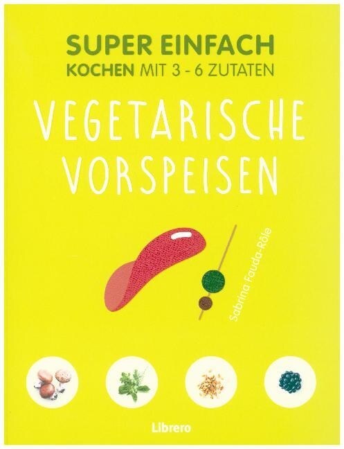 Super Einfach - Vegetarische Vorspeisen (Hardcover)