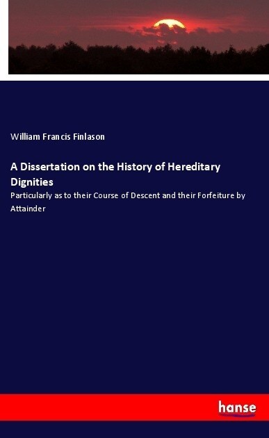 A Dissertation on the History of Hereditary Dignities (Paperback)