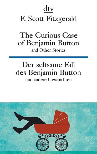 The Curious Case of Benjamin Button and Other Stories / Der seltsame Fall des Benjamin Button und andere Geschichten (Paperback)