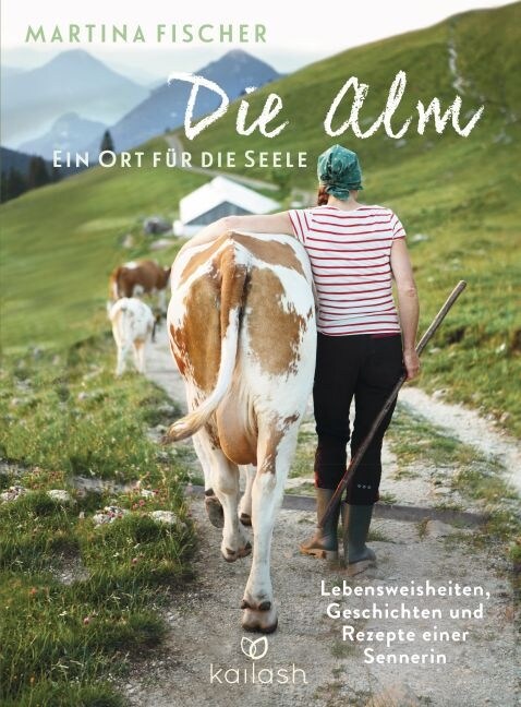 Die Alm - Ein Ort fur die Seele (Hardcover)