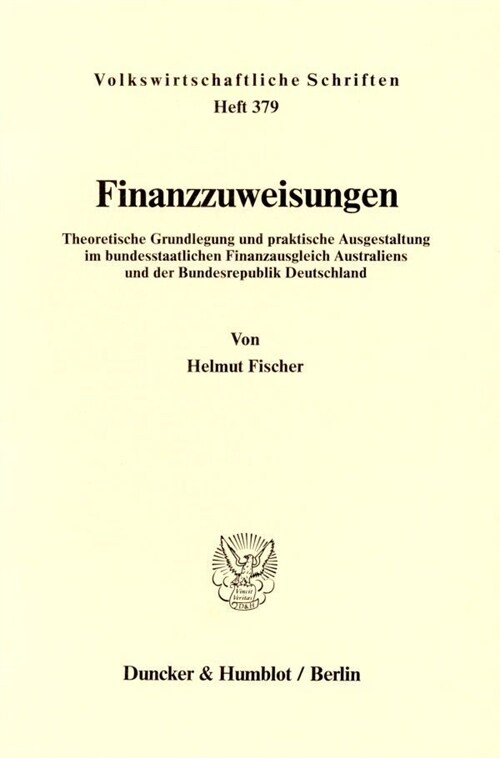 Finanzzuweisungen: Theoretische Grundlegung Und Praktische Ausgestaltung Im Bundesstaatlichen Finanzausgleich Australiens Und Der Bundesr (Paperback)