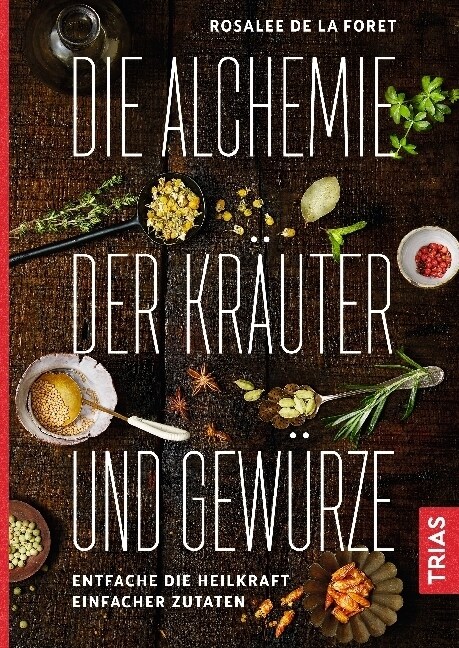 Die Alchemie der Krauter und Gewurze (Hardcover)