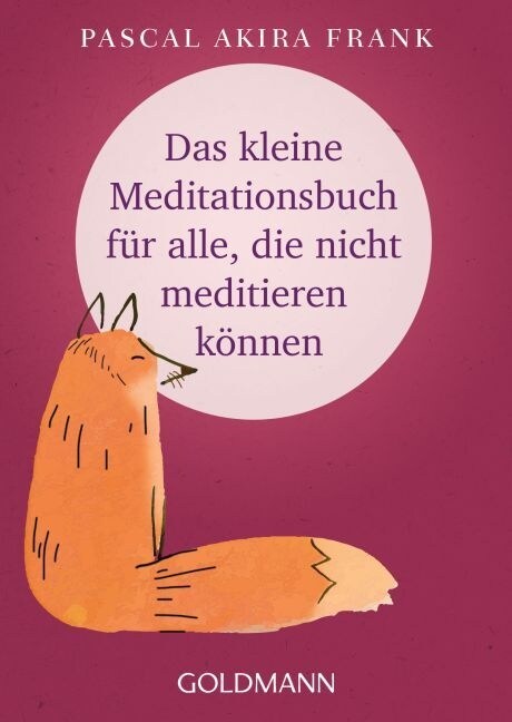 Das kleine Meditationsbuch fur alle, die nicht meditieren konnen (Paperback)