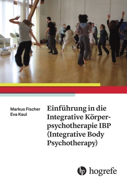 Einfuhrung in die Integrative Korperpsychotherapie IBP(Integrative Body Psychotherapy) (Paperback)