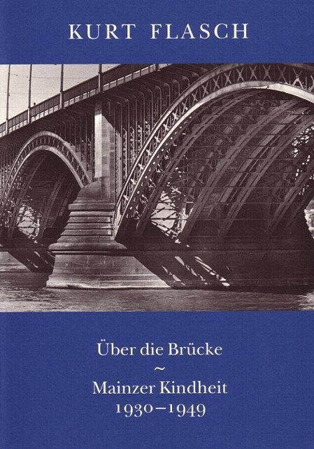Uber die Brucke. Mainzer Kindheit 1930-1949 (Paperback)