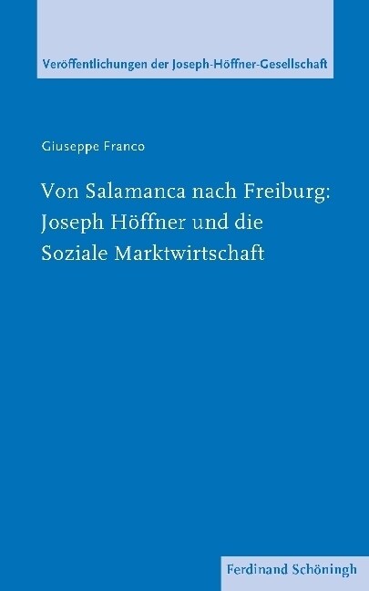 Von Salamanca Nach Freiburg: Joseph H?fner Und Die Soziale Marktwirtschaft (Paperback)