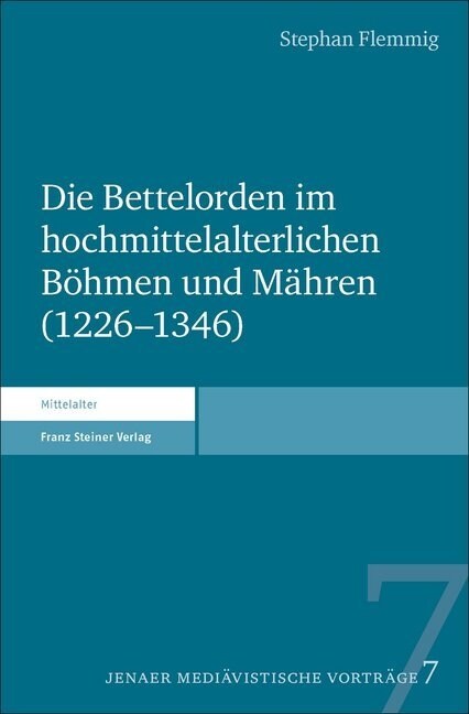 Die Bettelorden im hochmittelalterlichen Bohmen und Mahren (1226-1346) (Paperback)