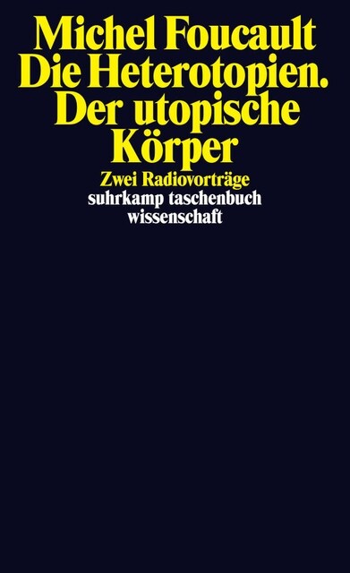 Die Heterotopien. Der utopische Korper (Paperback)