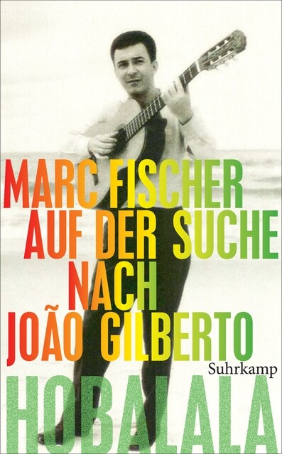 Hobalala. Auf der Suche nach Joao Gilberto (Paperback)