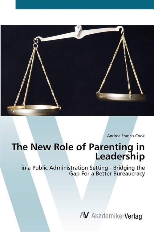 The New Role of Parenting in Leadership (Paperback)