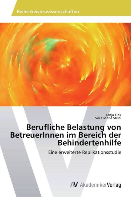 Berufliche Belastung von BetreuerInnen im Bereich der Behindertenhilfe (Paperback)