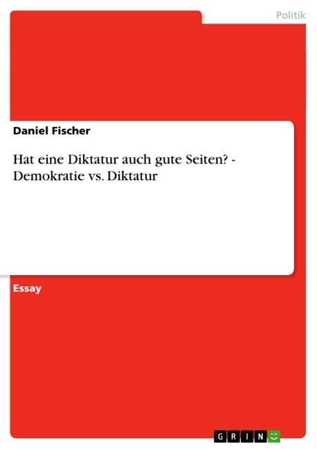 Hat eine Diktatur auch gute Seiten？ - Demokratie vs. Diktatur (Paperback)