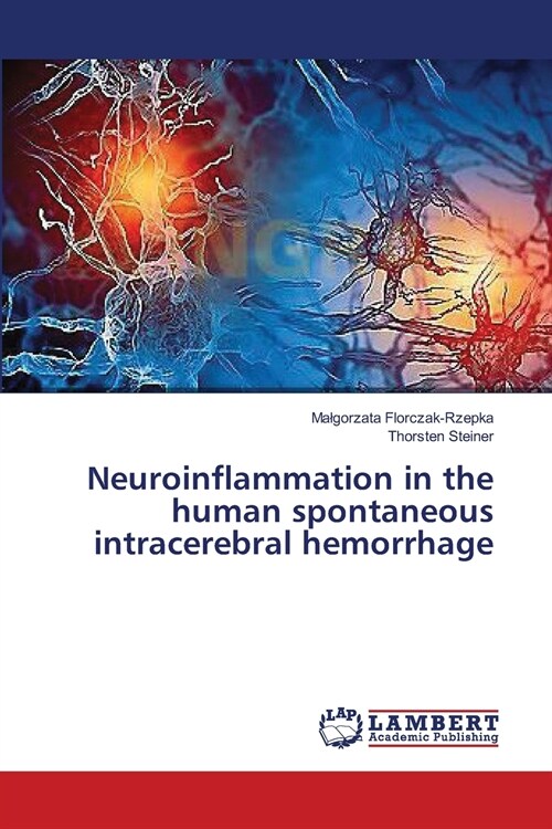 Neuroinflammation in the human spontaneous intracerebral hemorrhage (Paperback)